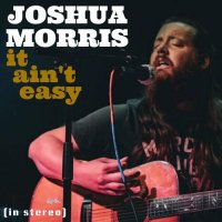 Joshua Morris - It Ain't Easy (2023) MP3