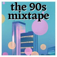 VA - The 90s Mixtape (2023) MP3