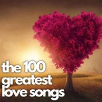 VA - the 100 greatest love songs (2023) MP3