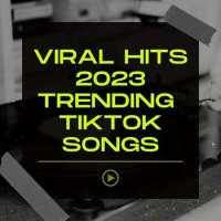 VA - Viral Hits 2023 Trending TikTok Songs (2023) MP3