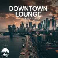 VA - Downtown Lounge. Urban Chillout Music (2023) MP3