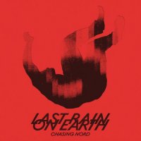 Chasing Nord - Last Rain On Earth (2023) MP3