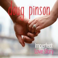 Doug Pinson - Imperfect Love Story (2023) MP3