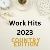 VA - Work Hits 2023 - Country Edition (2023) MP3