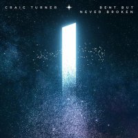 Craig Turner - Bent But Never Broken (2023) MP3