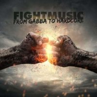 VA - Fightmusic From Gabba To Hardcore (2023) MP3