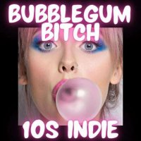 VA - Bubblegum Bitch 10s Indie (2023) MP3