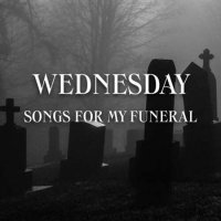 VA - Wednesday - Songs For My Funeral (2023) MP3