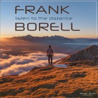 Frank Borell - Listen to the Distance (2021) MP3
