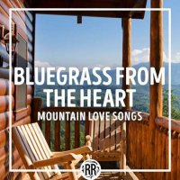 VA - Bluegrass from the Heart: Mountain Love Songs (2023) MP3