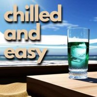 VA - chilled and easy (2023) MP3
