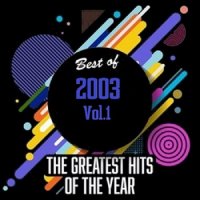 VA - Best Of 2003 - Greatest Hits Of The Year [01] (2020) MP3