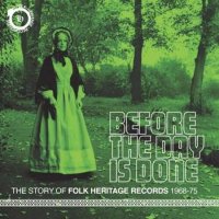 VA - Before The Day Is Done: The Story Of Folk Heritage Records 1968-1975 (1968/2022) MP3