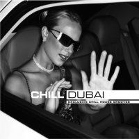 VA - Chill Dubai (2009) MP3