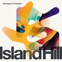 Island Hill - Strangers in Paradise (2023) MP3