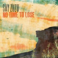Say Zuzu - No Time To Lose (2023) MP3