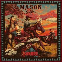 Mason & The Gin Line - Sangre (2023) MP3