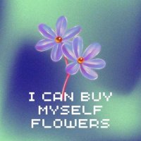 VA - I Can Buy Myself Flowers (2023) MP3