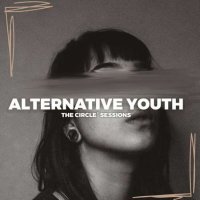 VA - Alternative Youth 2023 by The Circle Sessions (2023) MP3