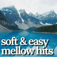 VA - soft & easy mellow hits (2023) MP3