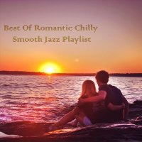 VA - Best of Romantic Chilly Smooth Jazz Playlist (2023) MP3