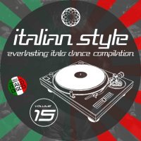 VA - Italian Style Everlasting Italo Dance Compilation [15] (2022) MP3