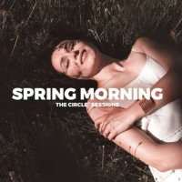 VA - Spring Morning 2023 by The Circle Sessions (2023) MP3