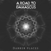 A Road To Damascus - Darker Places (2023) MP3