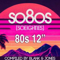 VA - so8os pres. 80s 12' Compiled by Blank & Jones (2023) MP3