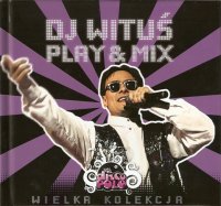 Dj Witus Play & Mix - Wielka Kolekcja (2009) MP3
