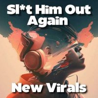 VA - Sl*t Him Out Again - New Virals (2023) MP3