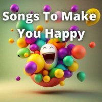 VA - Songs to Make You Happy (2023) MP3