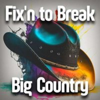 VA - Fix'n to Break Big Country (2023) MP3