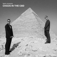 Chaos In the CBD - fabric presents Chaos In The CBD [DJ Mix] (2023) MP3