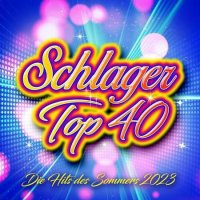 VA - Schlager Top 40 - Die Hits des Sommers (2023) MP3