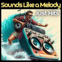 VA - Sounds Like a Melody - Just Hit (2023) MP3