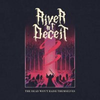 River Of Deceit - The Dead Won't Raise Themselves (2023) MP3
