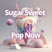 VA - Sugar Sweet - Pop Now (2023) MP3