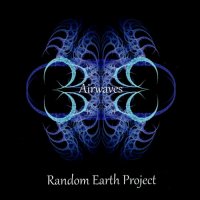 Random Earth Project - Airwaves (2023) MP3