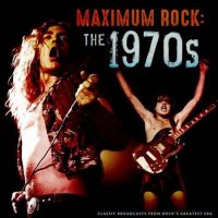 VA - Maximum Rock: The 1970s [Live] (2023) MP3
