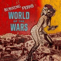 Burning Ferns - World Of The Wars (2023) MP3