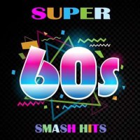 VA - Super 60's Smash Hits (2023) MP3