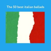 The 50 best italian ballads (2023) MP3