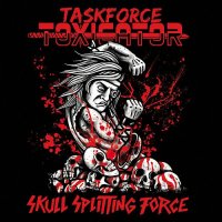 Taskforce Toxicator - Skull Splitting Force (2023) MP3
