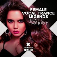 VA - Female Vocal Trance Legends [Best Of The Best] (2023) MP3
