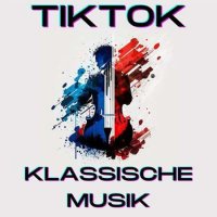 VA - TikTok Klassische Musik (2023) MP3