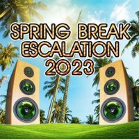 VA - Spring Break Escalation (2023) MP3