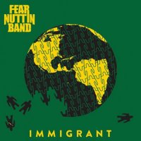 Fear Nuttin Band - Immigrant (2023) MP3