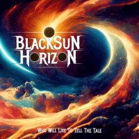 BlackSun Horizon - Who Will Live To Tell The Tale (2023) MP3