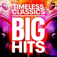 VA - Timeless Classics - Big Hits (2023) MP3